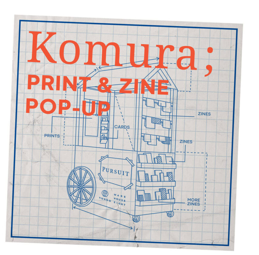 Komura; Print & Zine Pop-Up